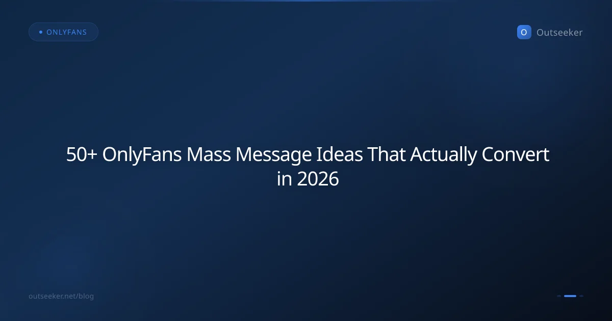 50+ OnlyFans Mass Message Ideas That Actually Convert in 2026